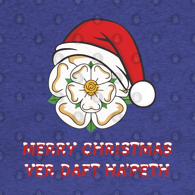 Yorkshire Christmas Merry Christmas Yer Daft Hapeth by taiche